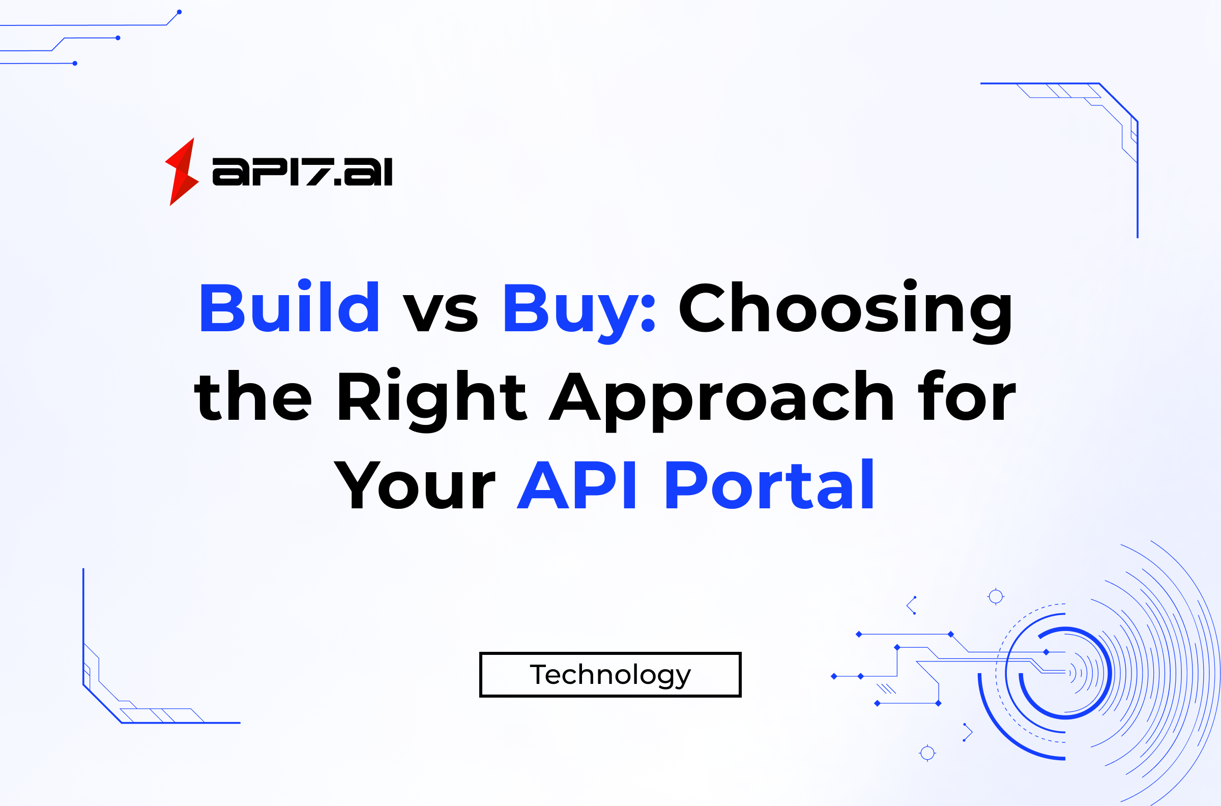 Build vs Buy: Choosing the Right Approach for Your API Portal