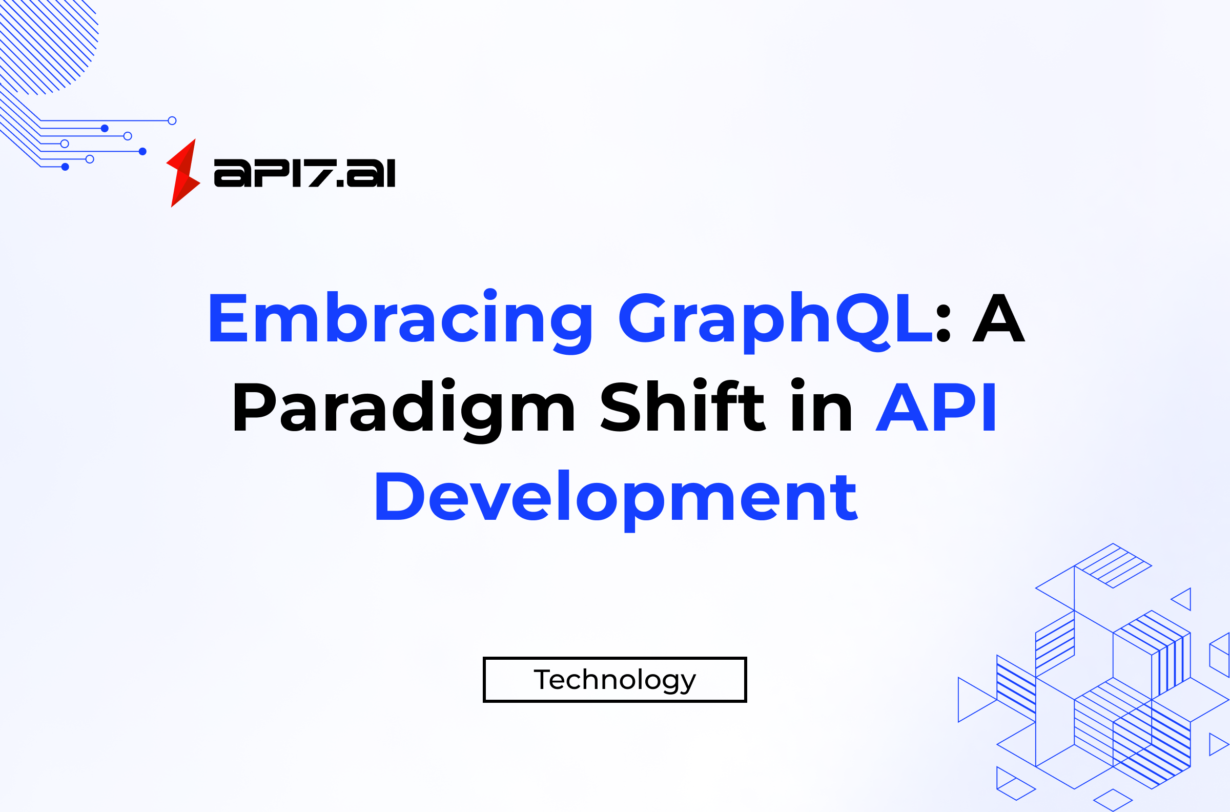 Embracing GraphQL: A Paradigm Shift in API Development