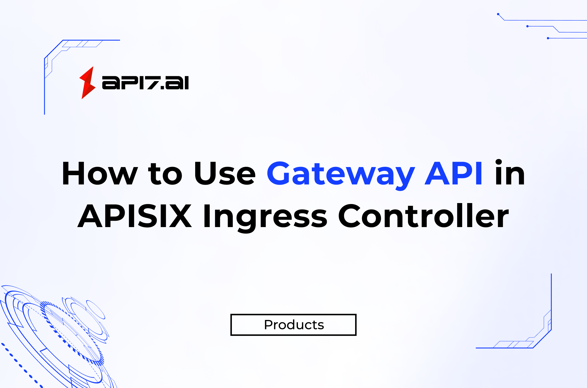 How to Use Gateway API in APISIX Ingress Controller