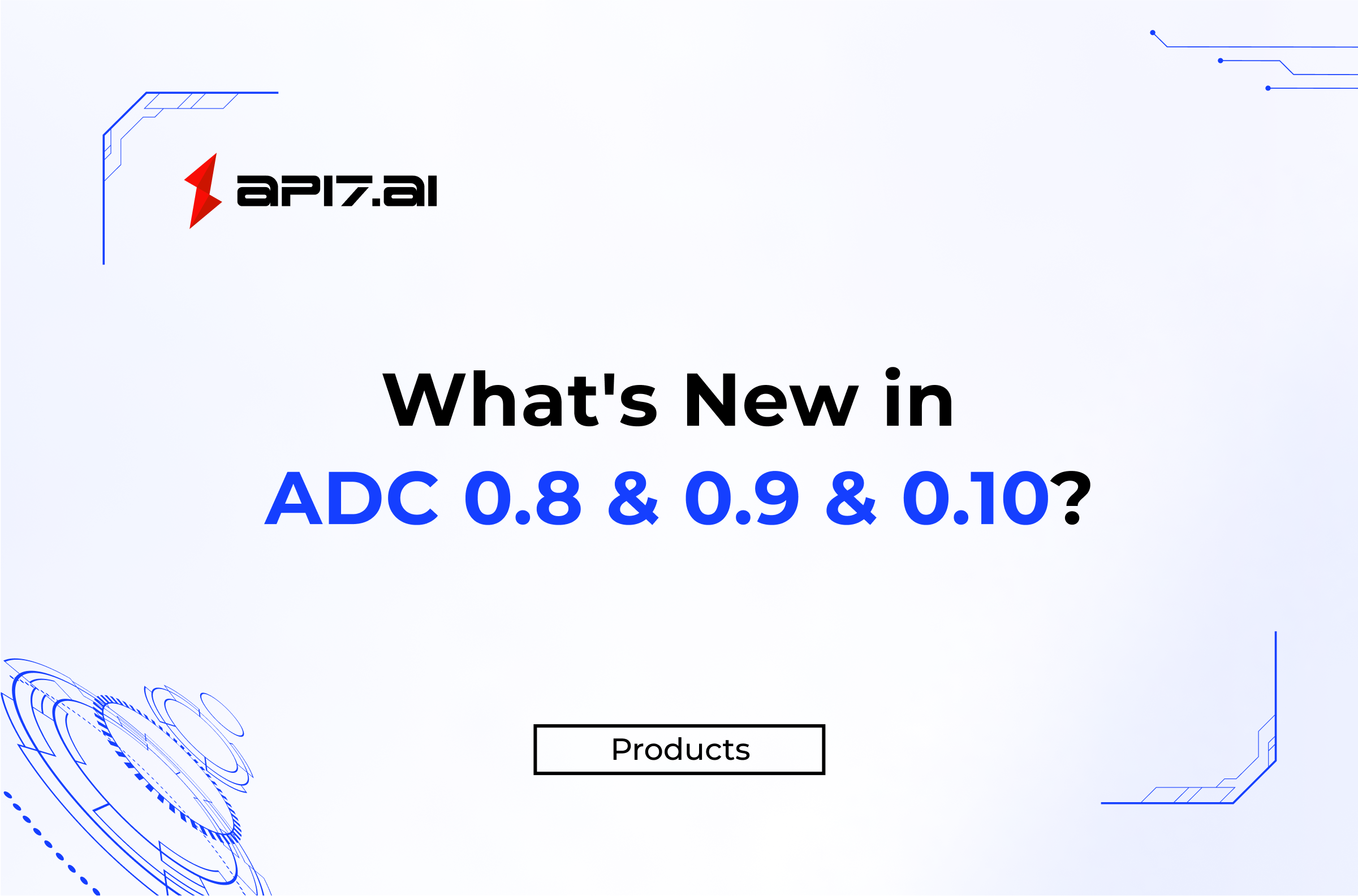 What's New in ADC 0.8 & 0.9 & 0.10?