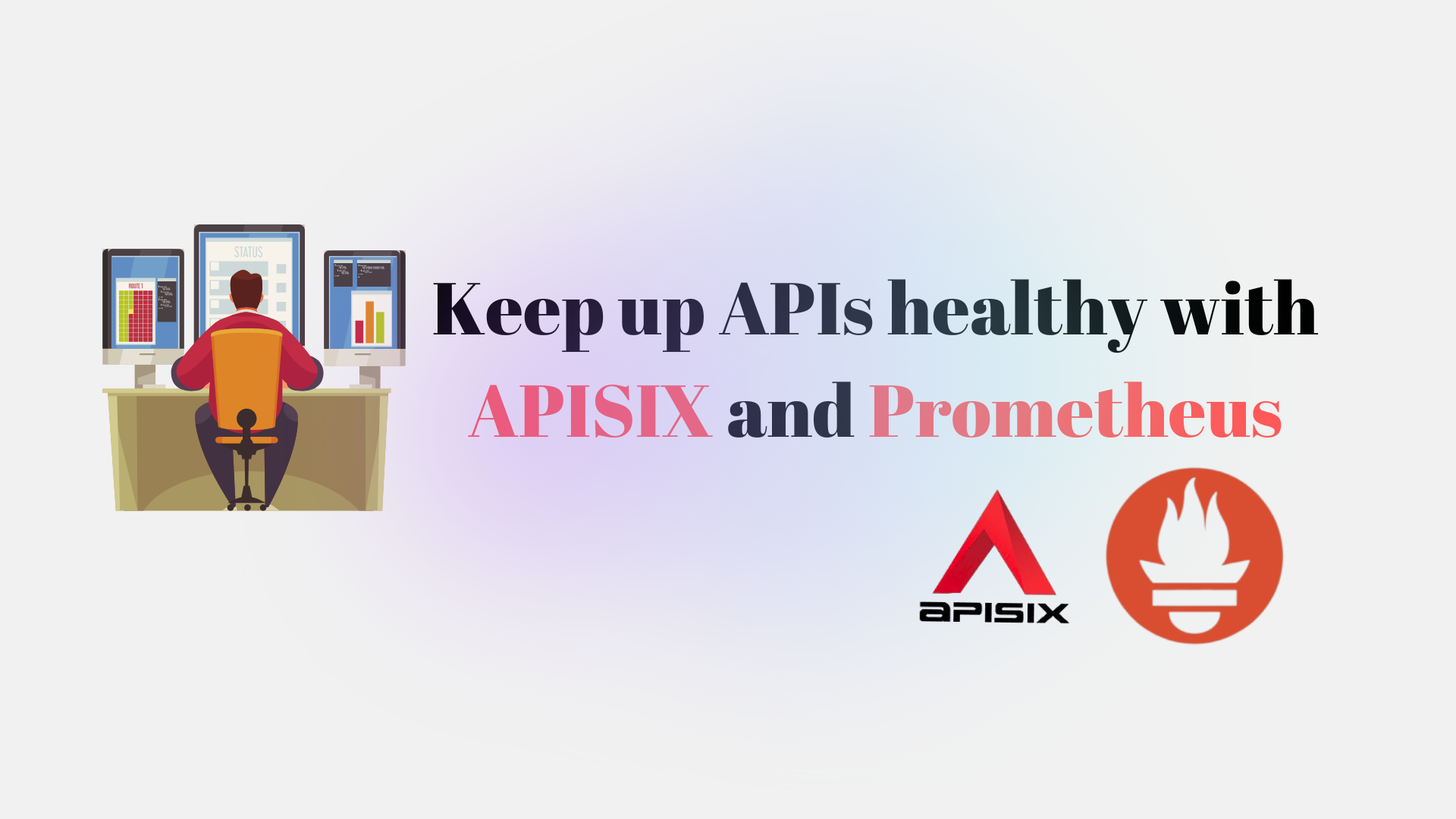 Keep up APIs Healthy with APISIX and Prometheus