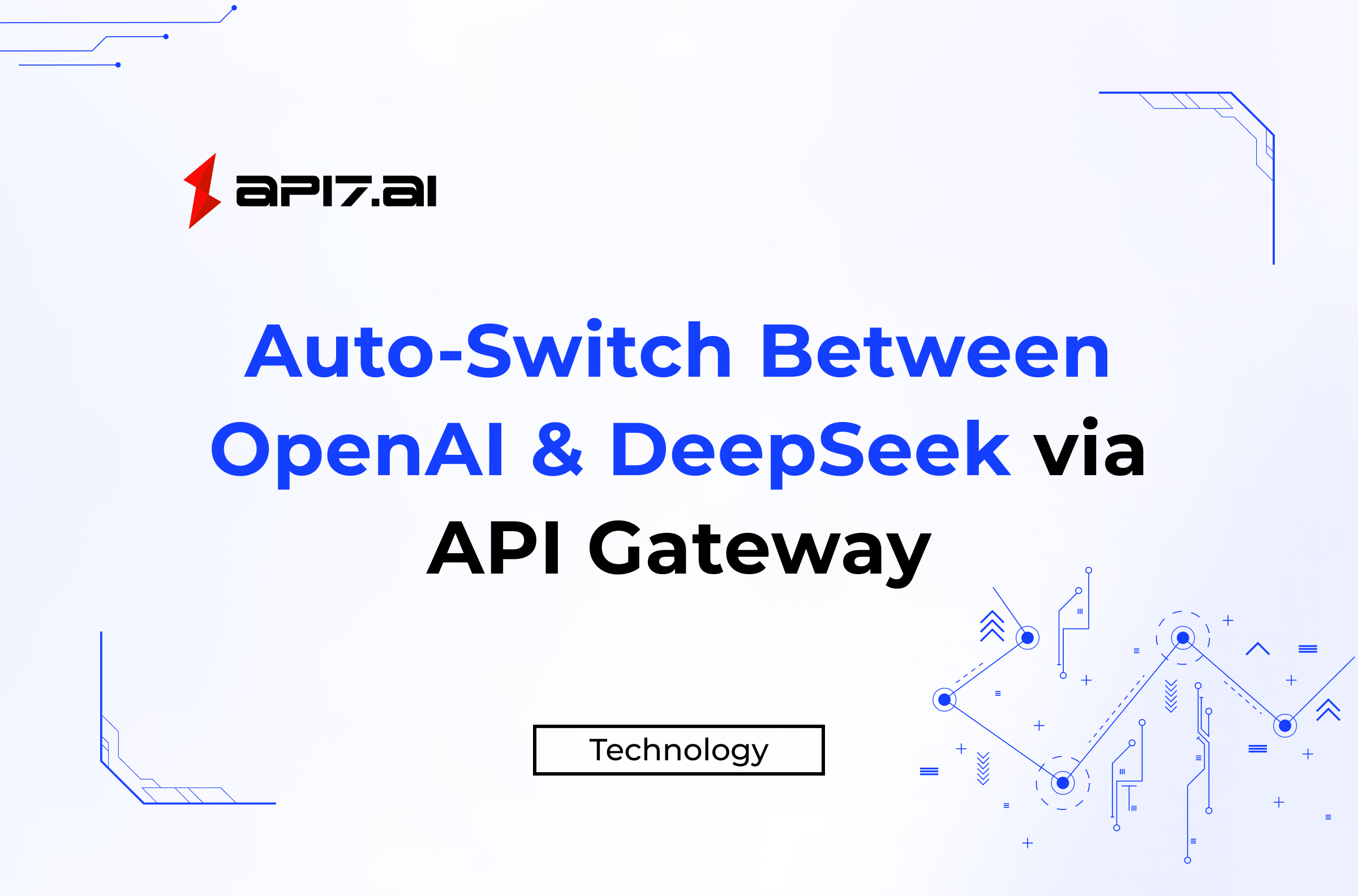 Building AI Agents Resilience: Auto-Switch Between OpenAI & DeepSeek via API Gateway