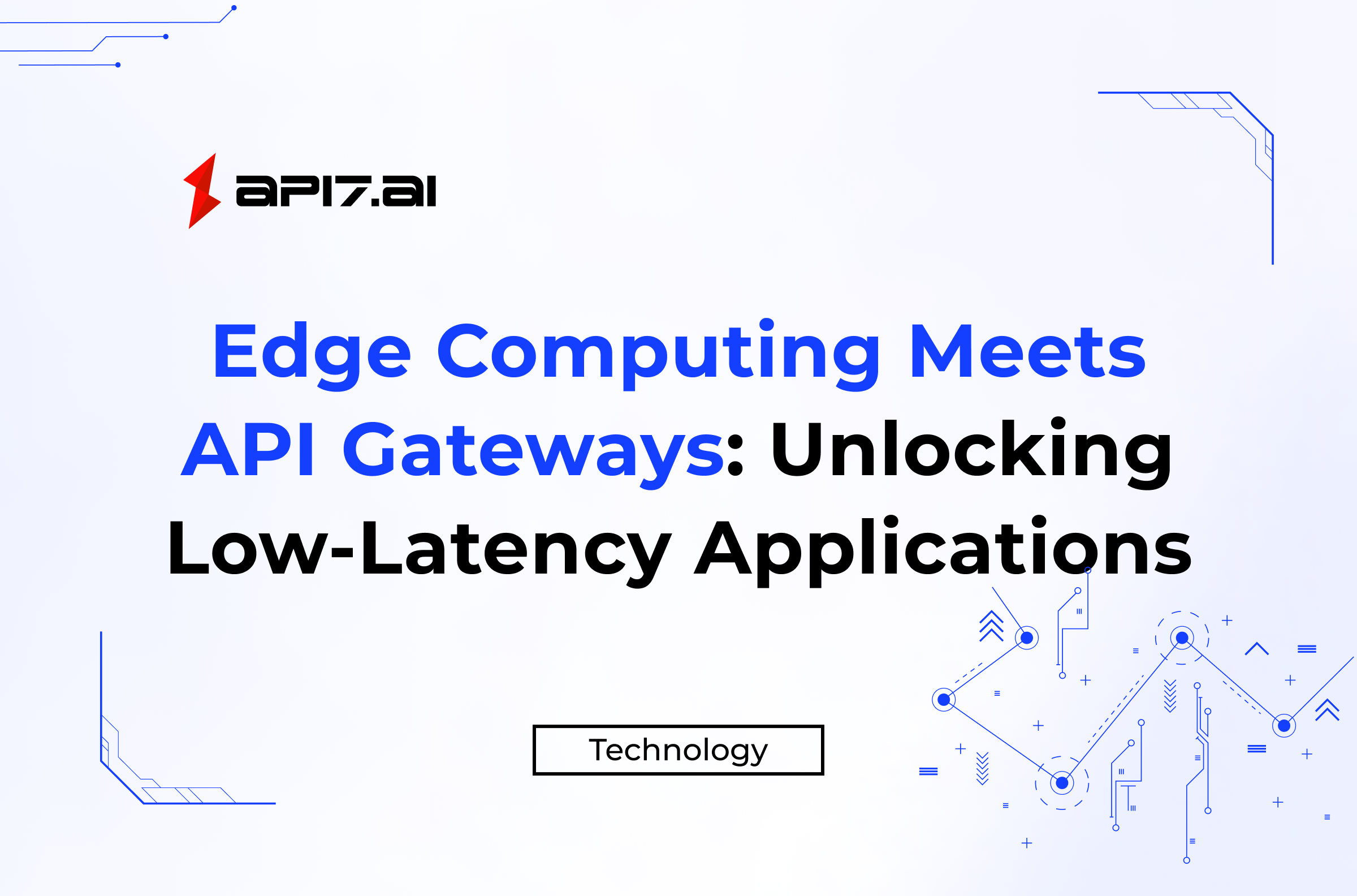 Edge Computing Meets API Gateways: Unlocking Low-Latency Applications