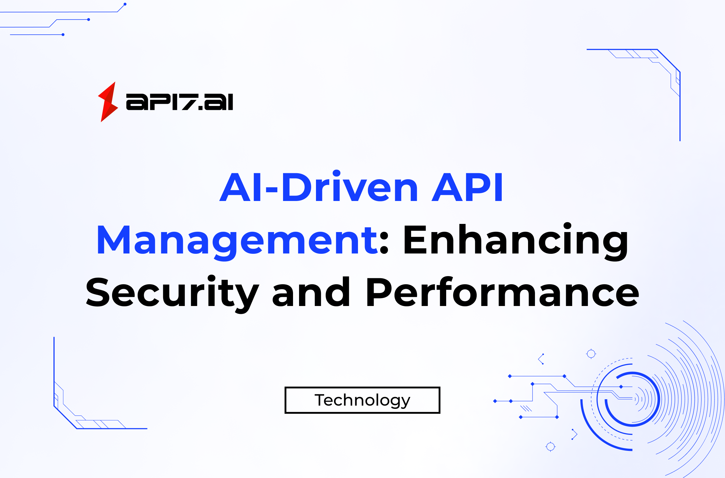 AI-Driven API Management: Enhancing Security and Performance