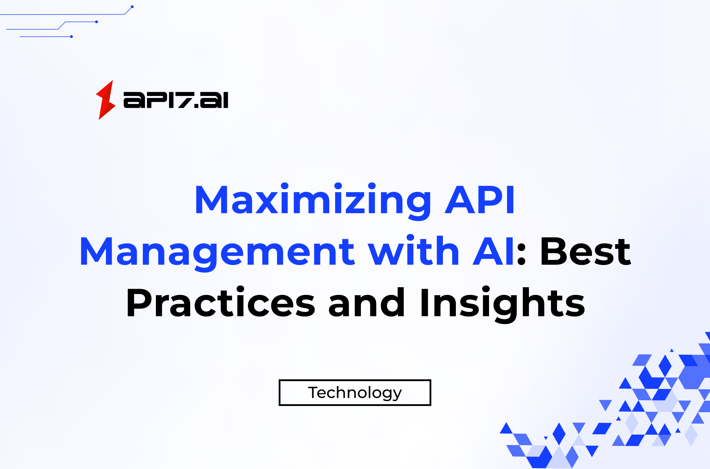 Maximierung des API-Managements mit KI: Best Practices und Einblicke