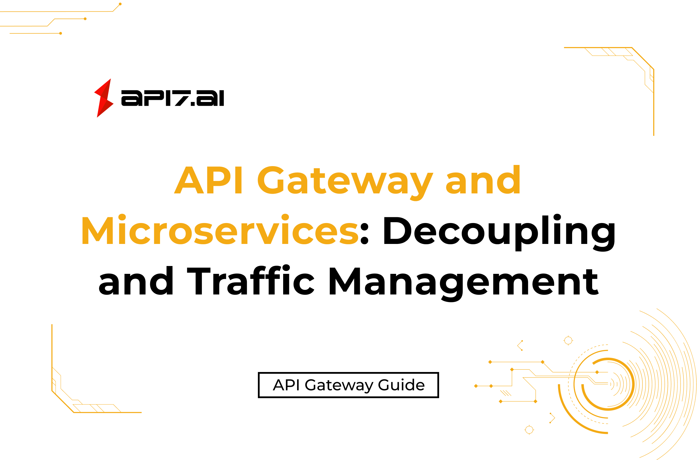 API Gateway and Microservices: Decoupling and Traffic Management