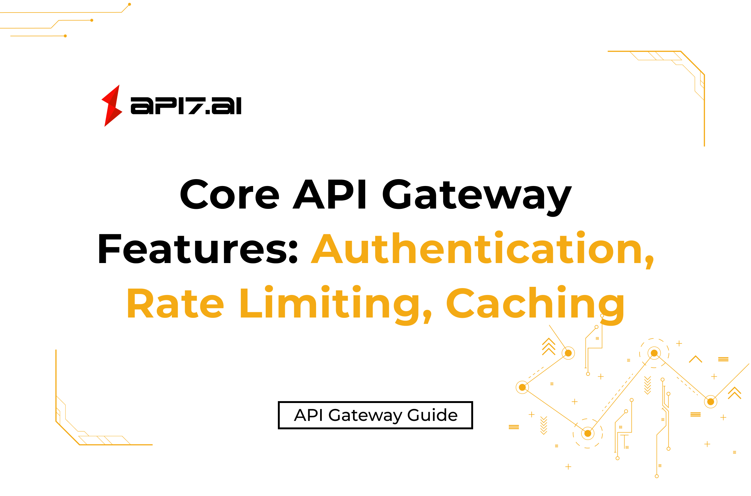 فهم ميزات Core API Gateway الأساسية: المصادقة، تحديد معدل الاستخدام، التخزين المؤقت، والمزيد