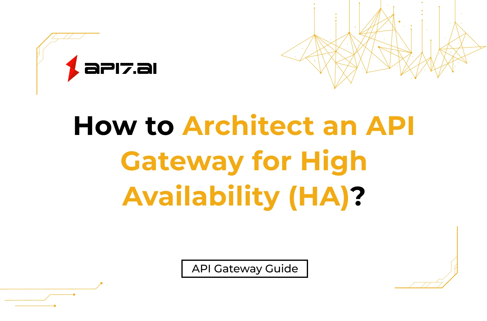 How to Architect an API Gateway for High Availability (HA)?