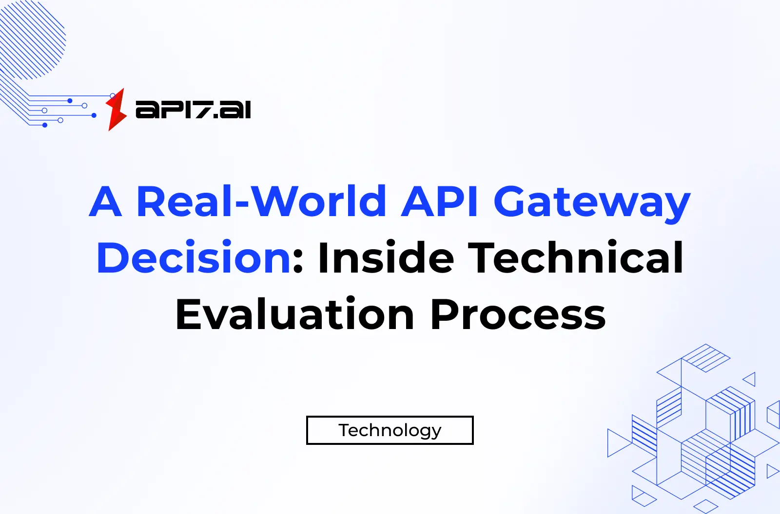 A Real-World API Gateway Decision: Inside the Technical Evaluation Process