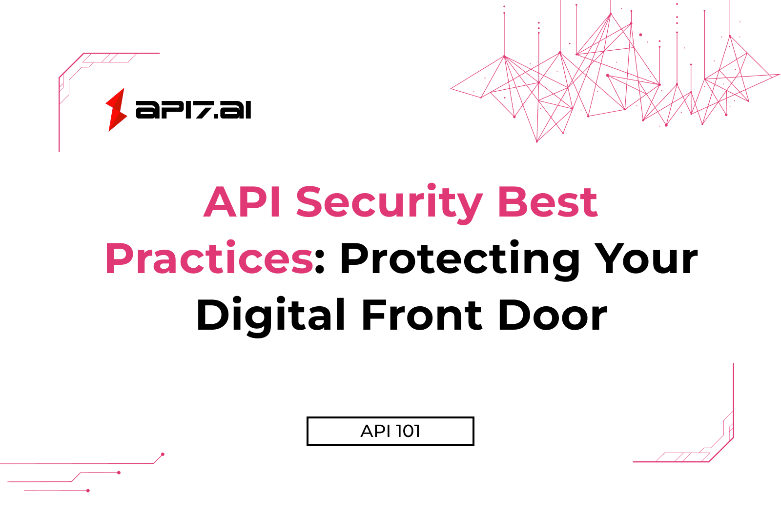 API Security Best Practices: Protecting Your Digital Front Door