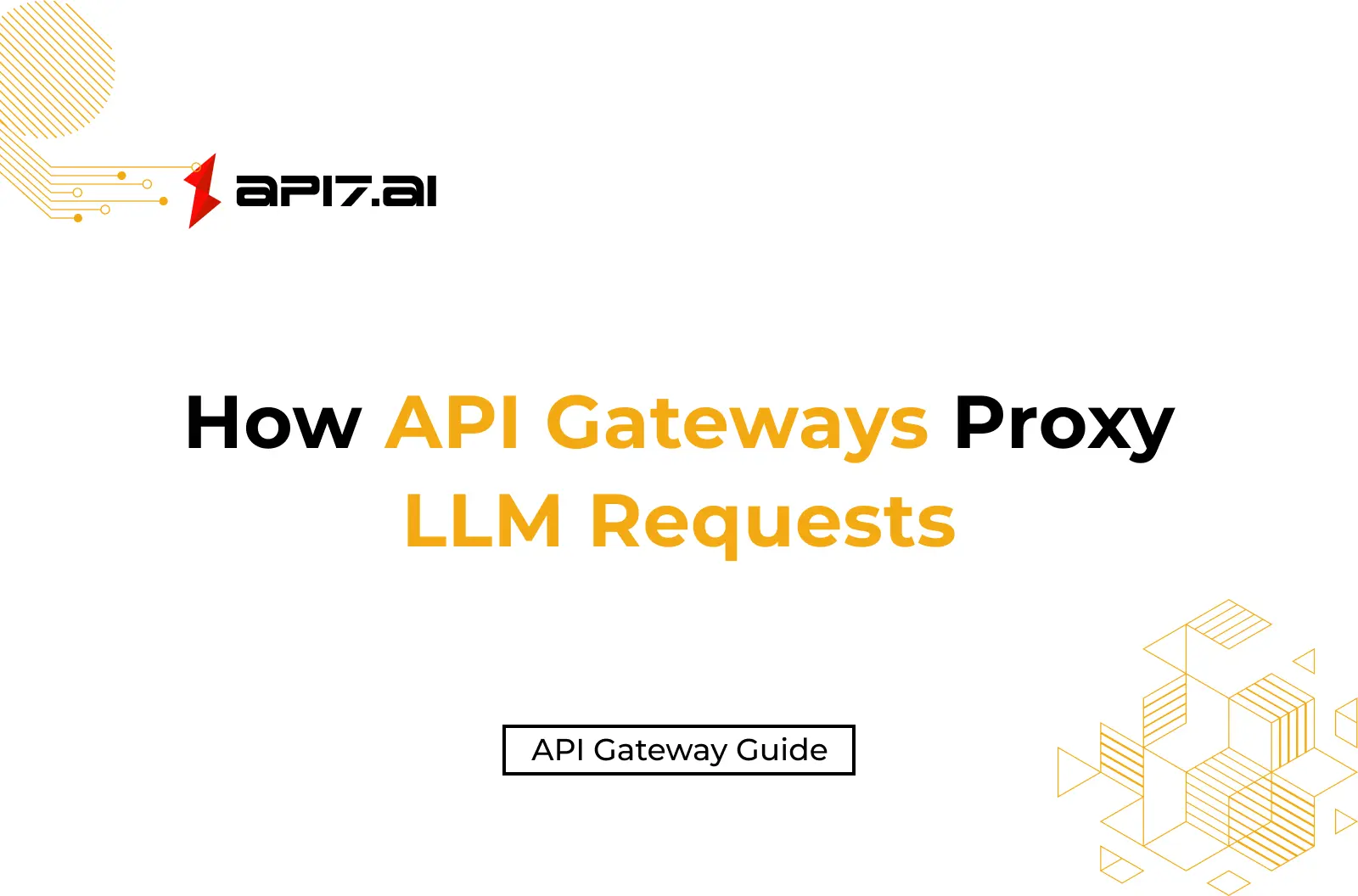 How API Gateways Proxy LLM Requests: Architecture, Best Practices, and Real-World Examples