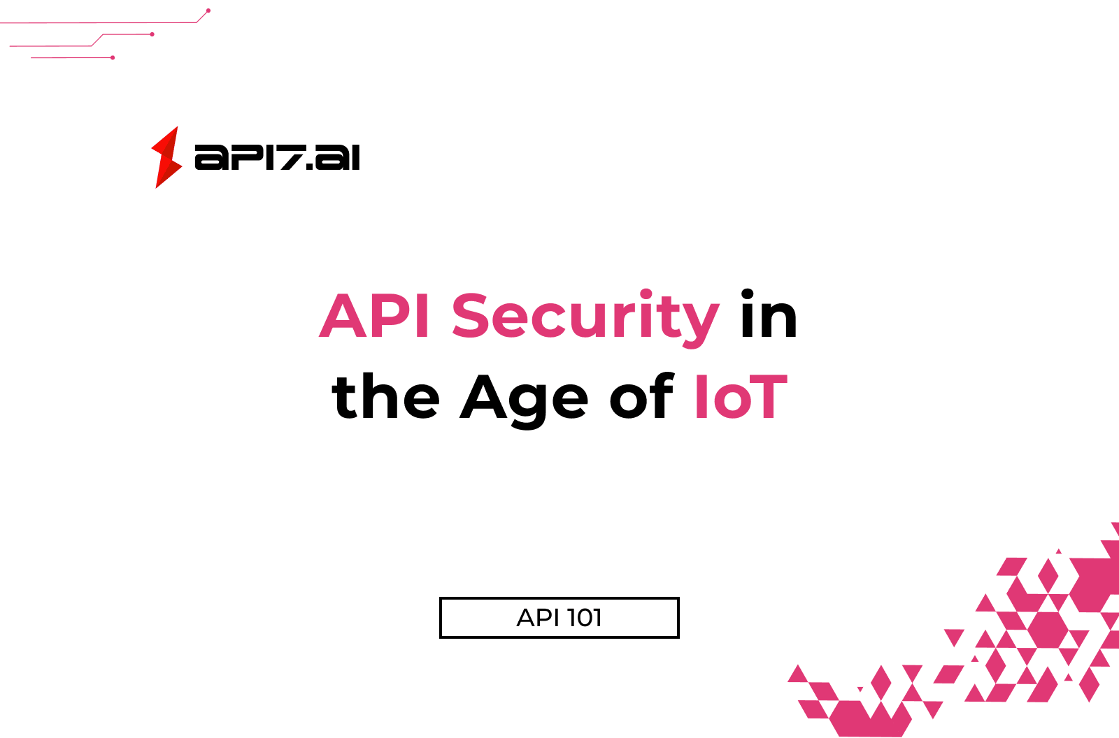API Security in the Age of IoT