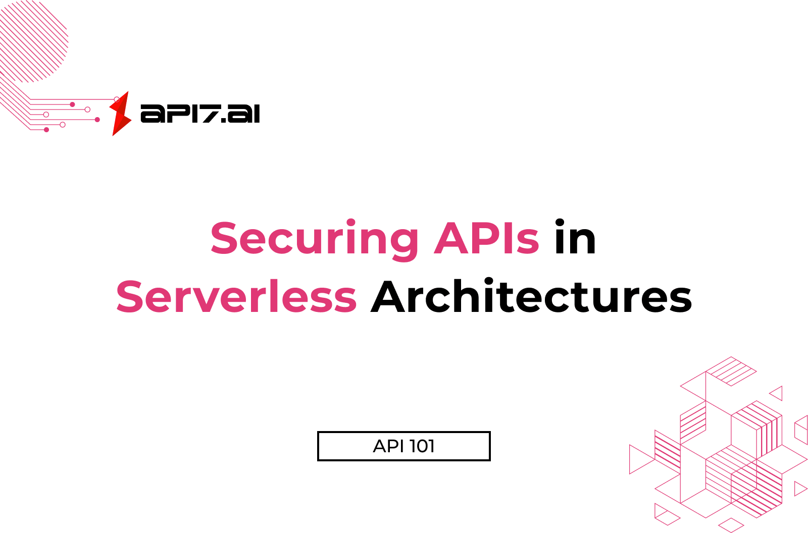 Securing APIs in Serverless Architectures