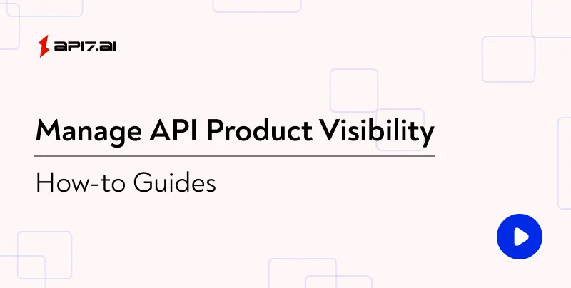 Manage API Product Visibility