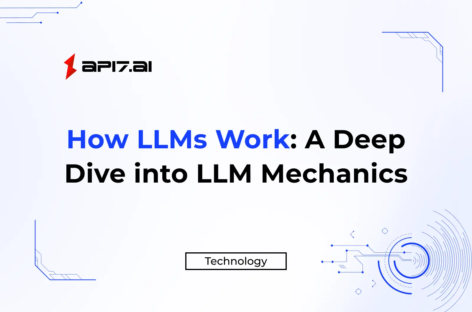How LLMs Work: A Deep Dive into Large Language Model Mechanics