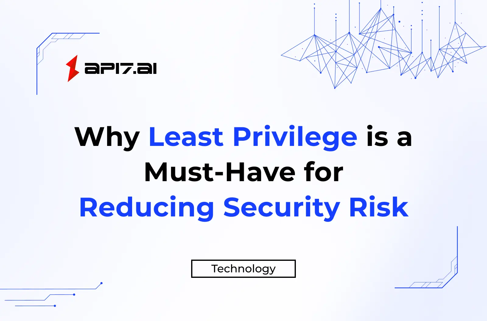 Why Least Privilege is a Must-Have for Reducing Security Risk
