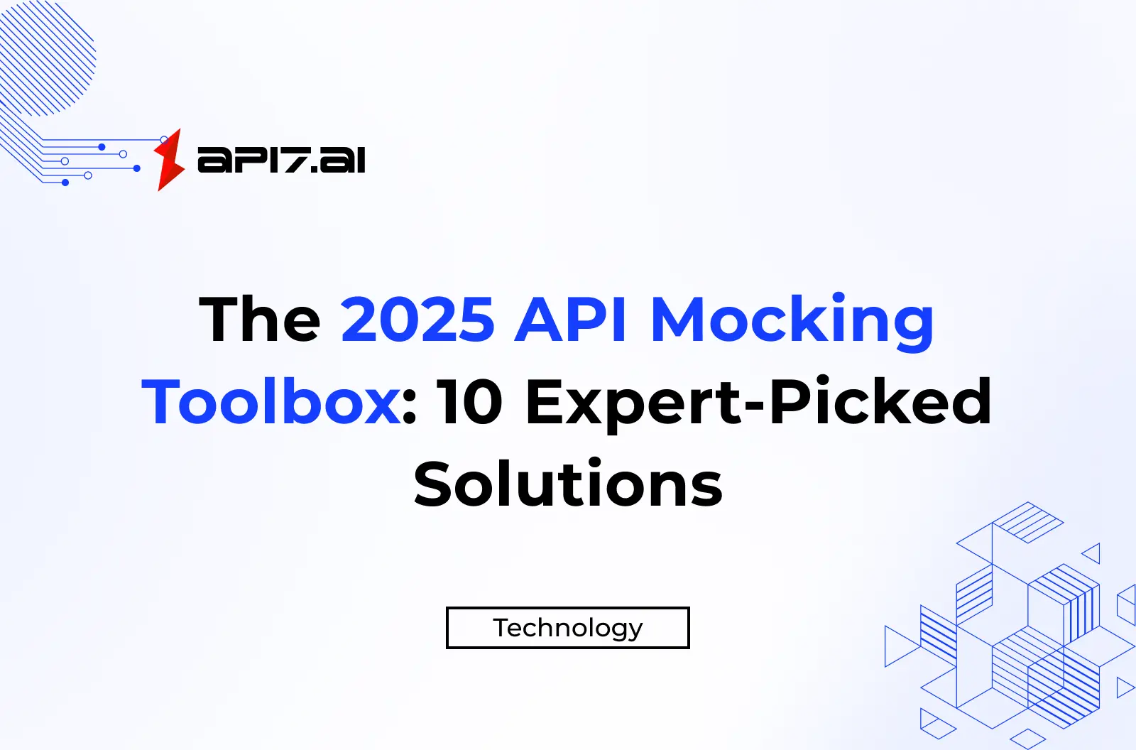 The 2025 API Mocking Toolbox: 10 Expert-Picked Solutions