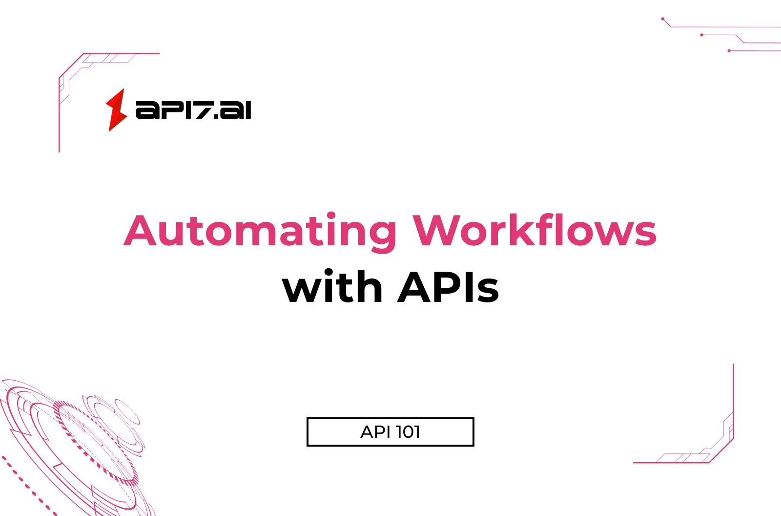Automating Workflows with APIs