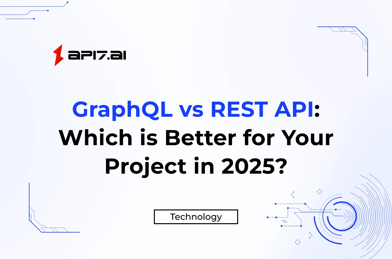 GraphQL vs REST API: Which is Better for Your Project in 2025?