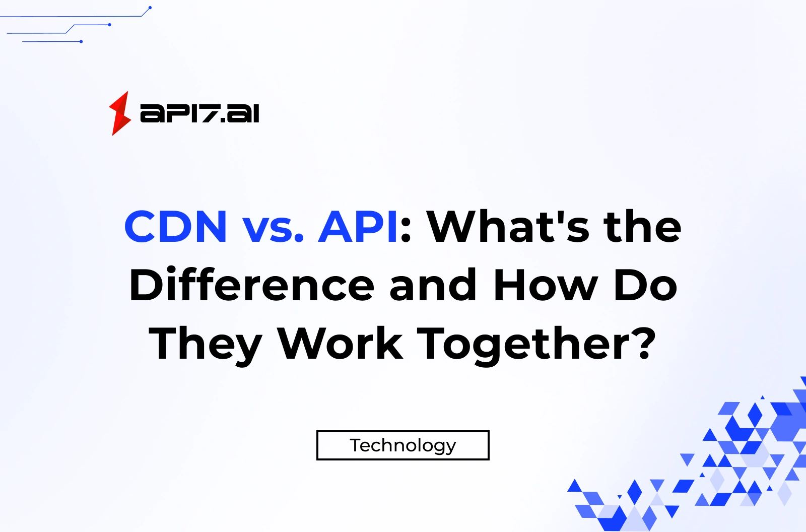 CDN vs. API: What's the Difference and How Do They Work Together?