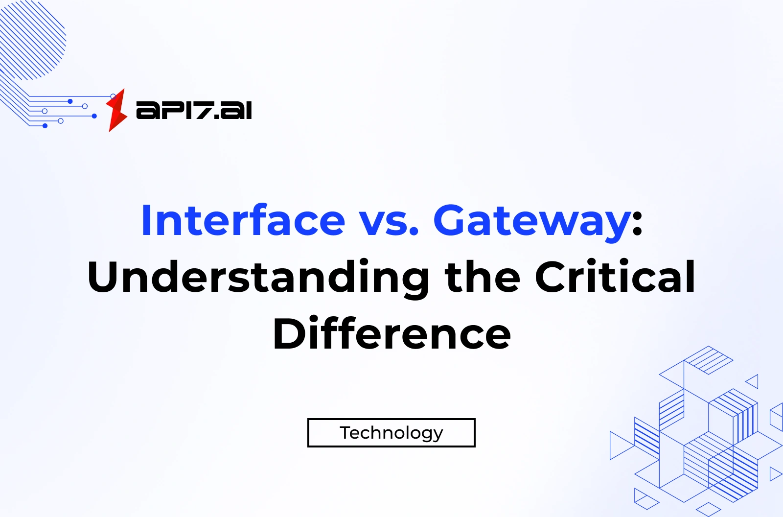 Interface vs. Gateway: Understanding the Critical Difference