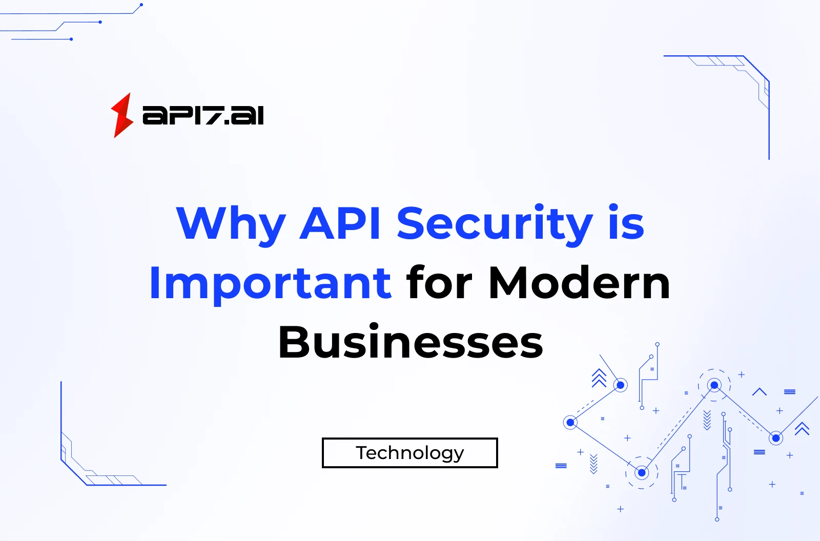 Why API Security is Important for Modern Businesses