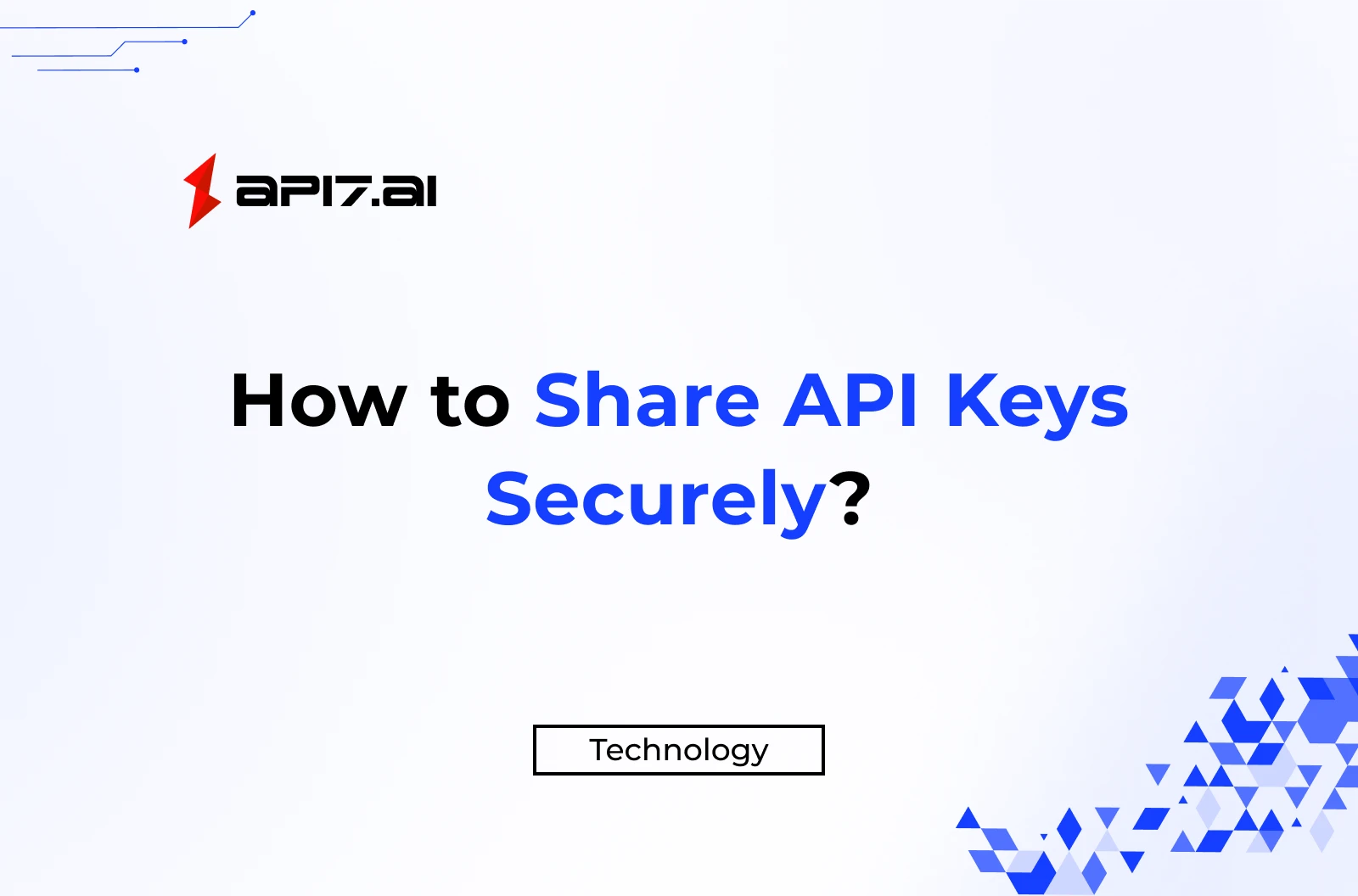 How to Share API Keys Securely?