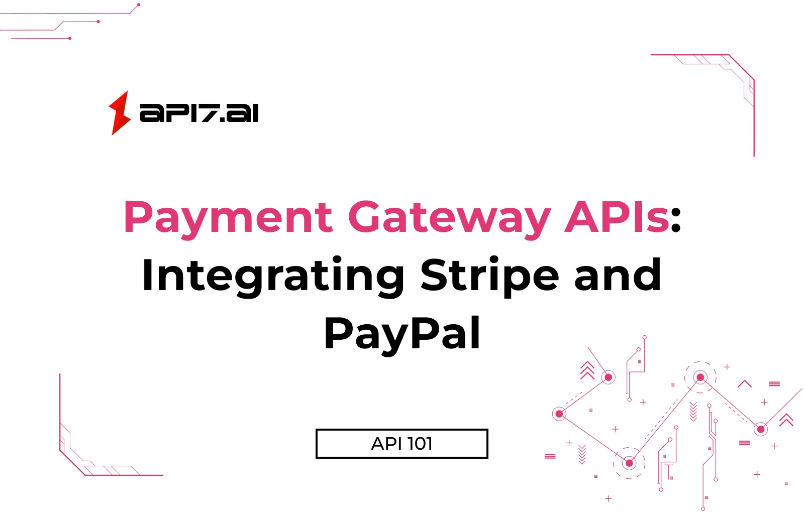 Payment Gateway APIs: Integrating Stripe and PayPal