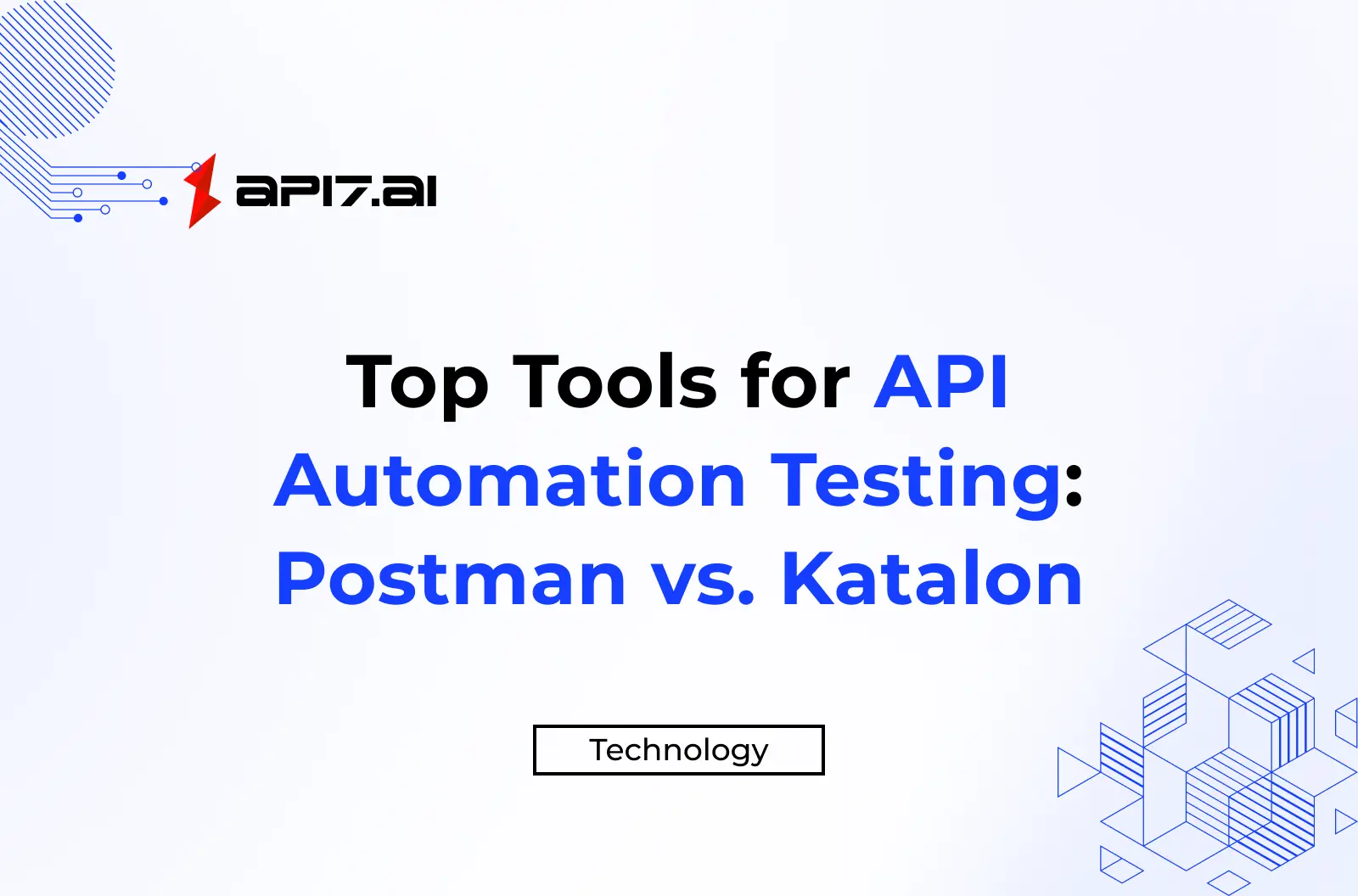 Top Tools for API Automation Testing: Postman vs. Katalon