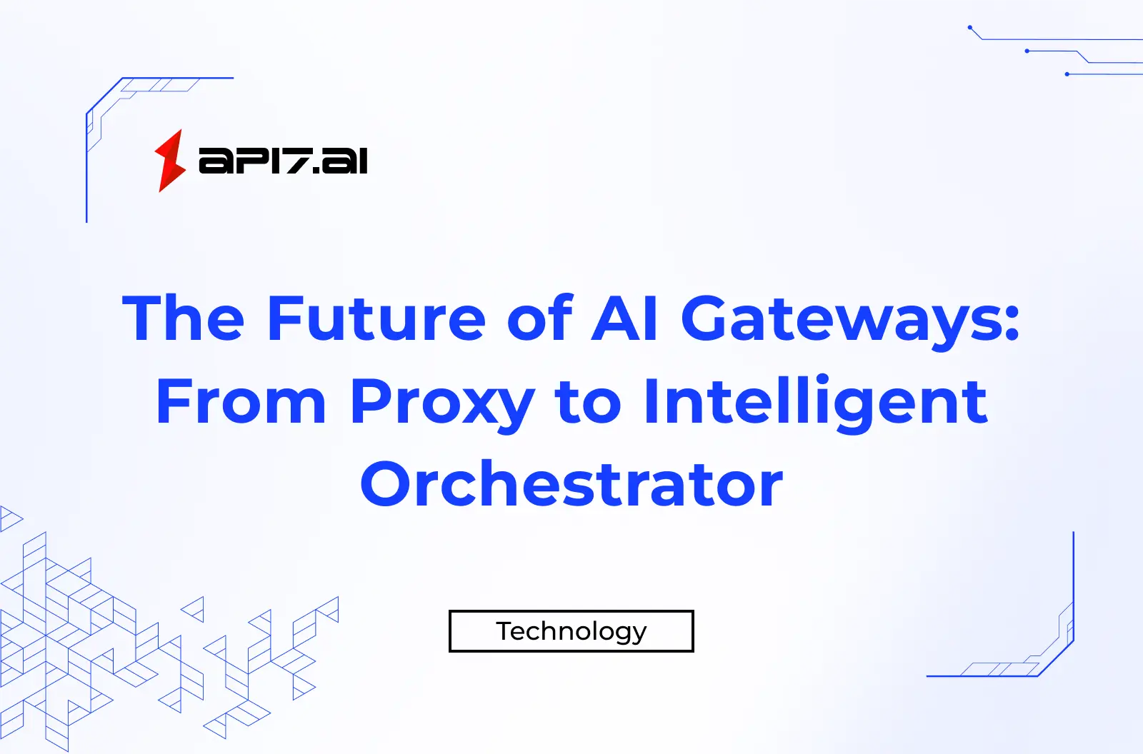The Future of AI Gateways: From Proxy to Intelligent Orchestrator