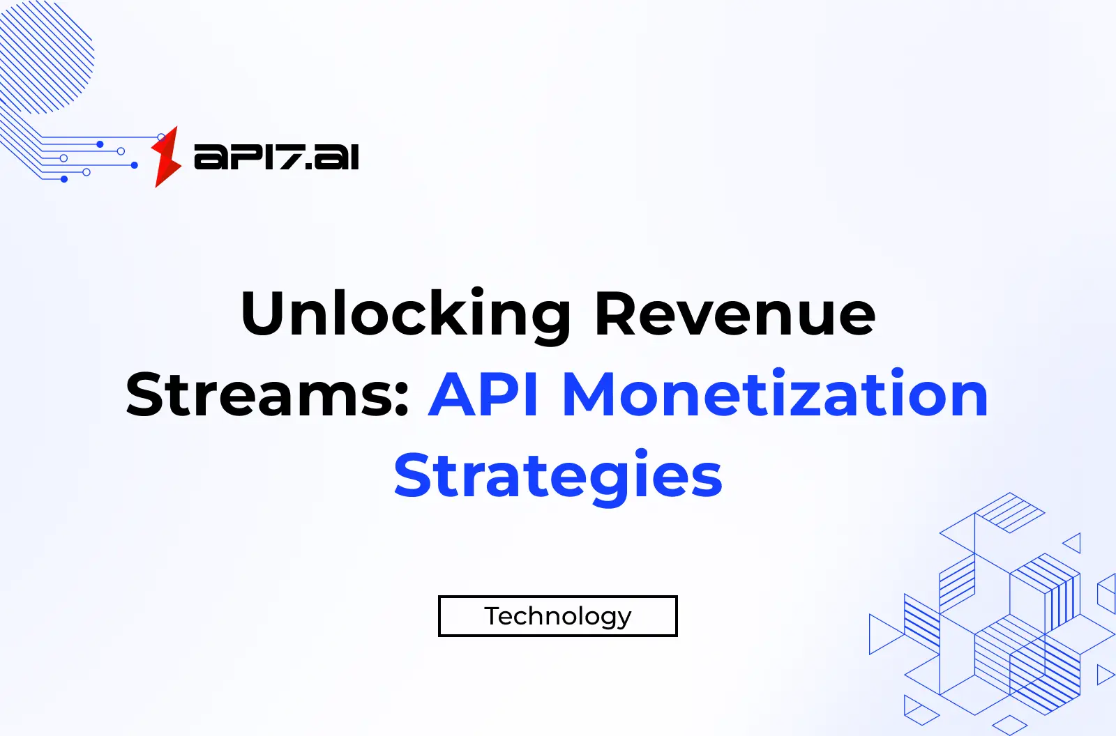 Unlocking Revenue Streams: API Monetization Strategies