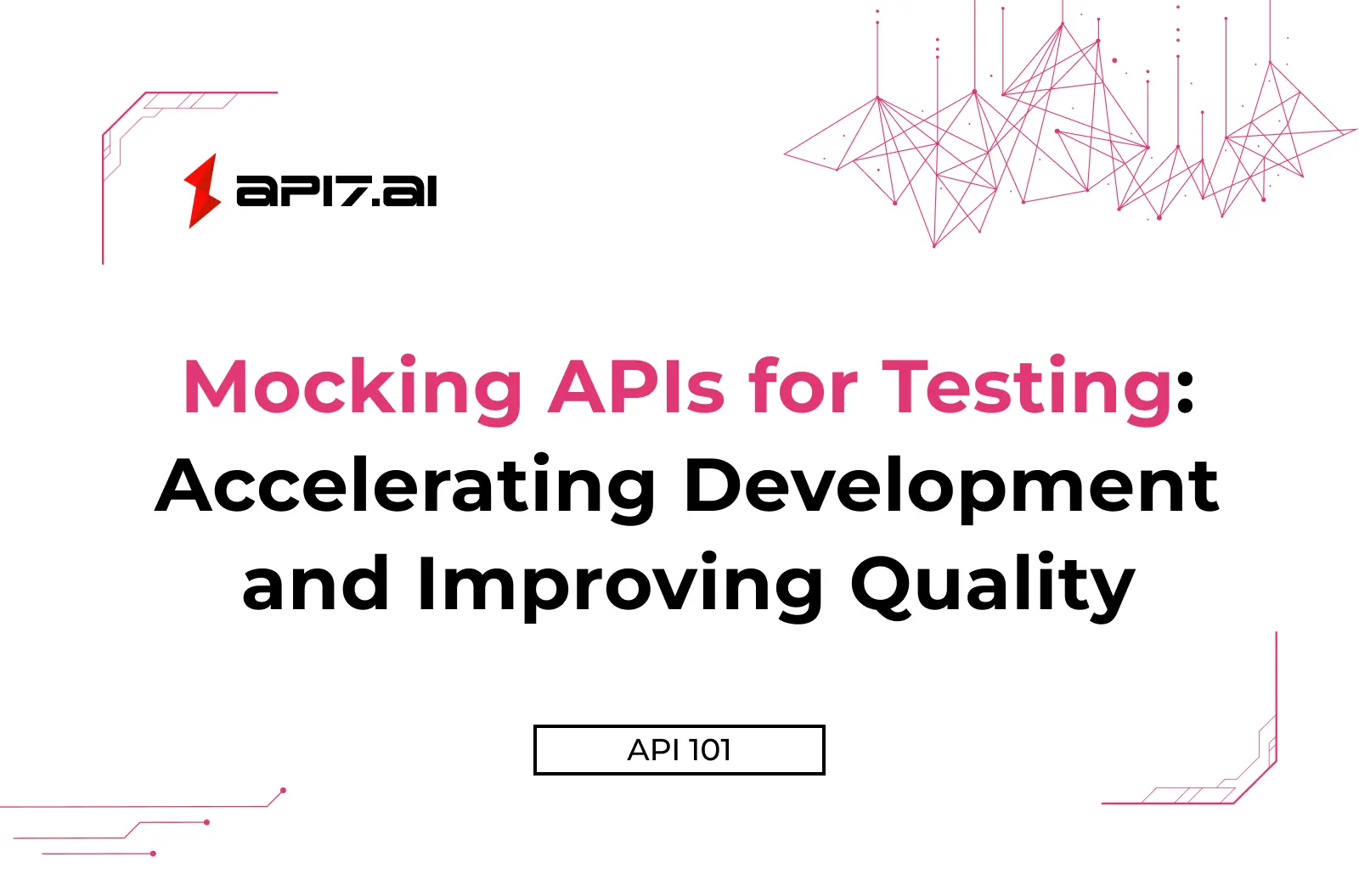 Mocking APIs for Testing: Accelerating Development and Improving Quality