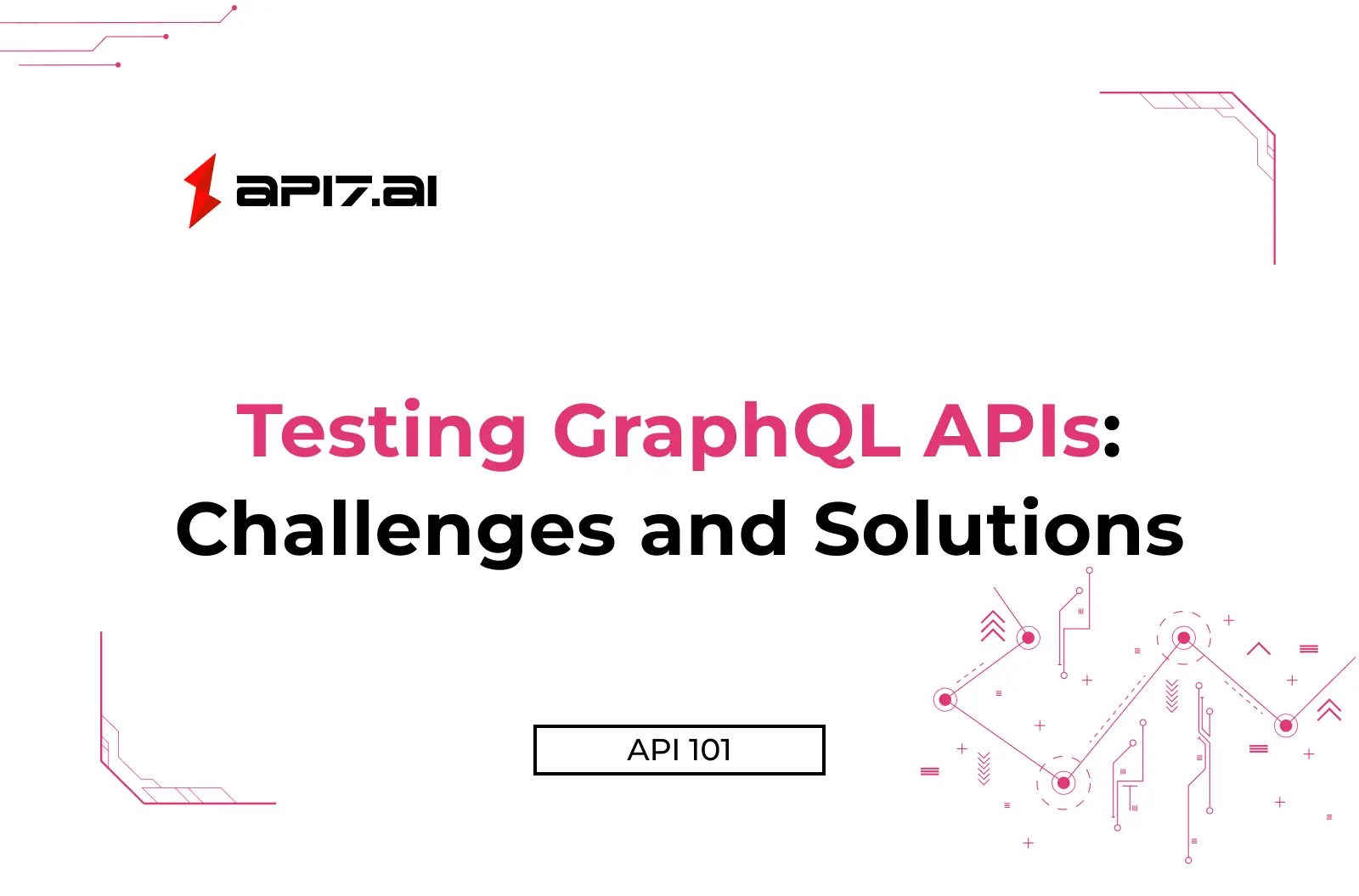 Testing GraphQL APIs: Challenges and Solutions
