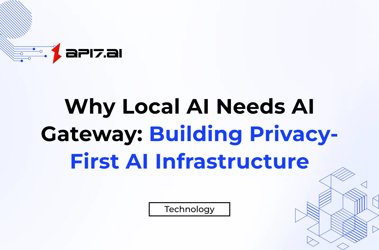 Why Local AI Needs AI Gateway: Building Privacy-First AI Infrastructure
