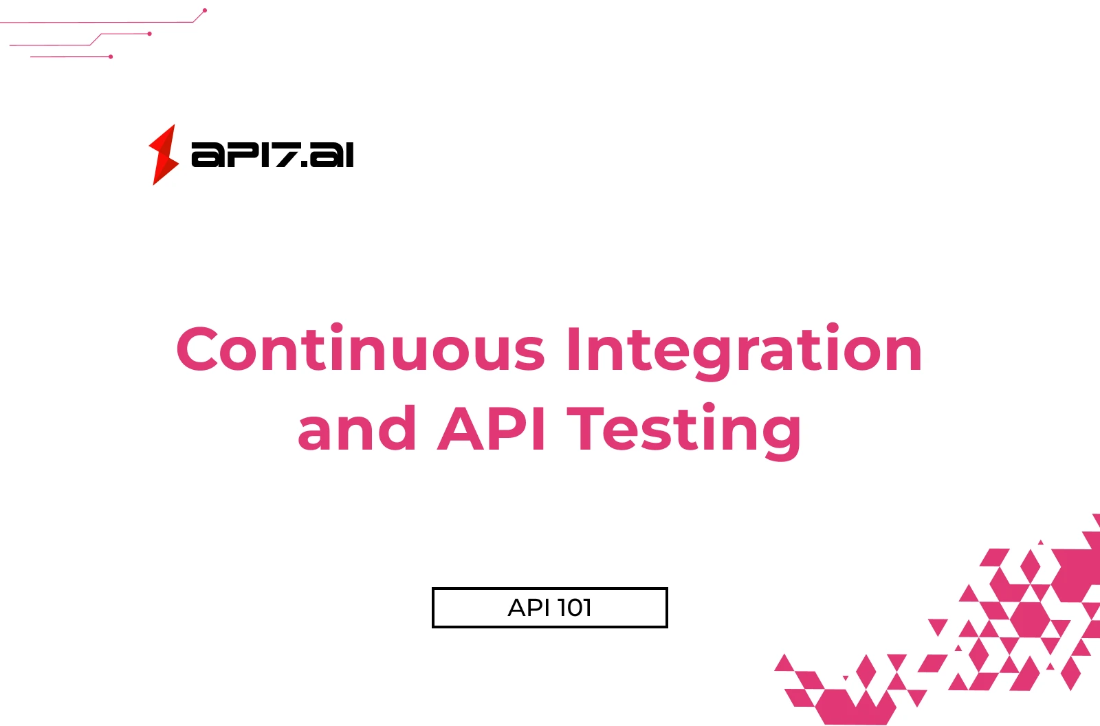 Continuous Integration and API Testing