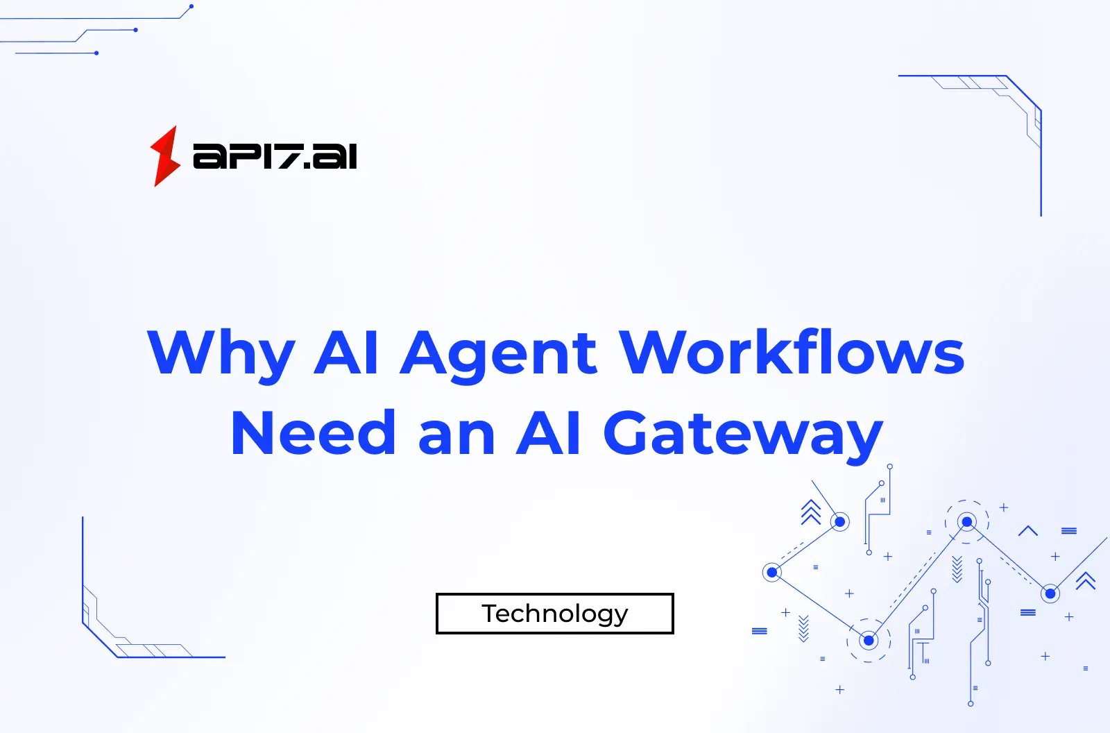 Why AI Agent Workflows Need an AI Gateway