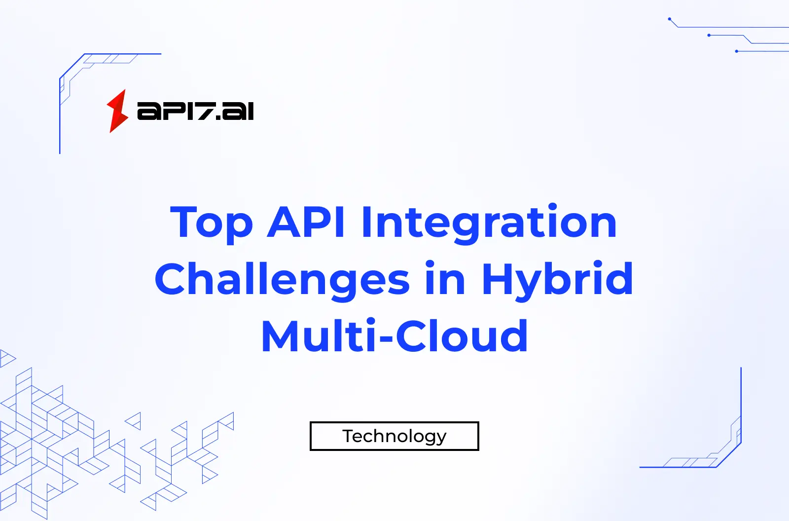 Top API Integration Challenges in Hybrid Multi-Cloud