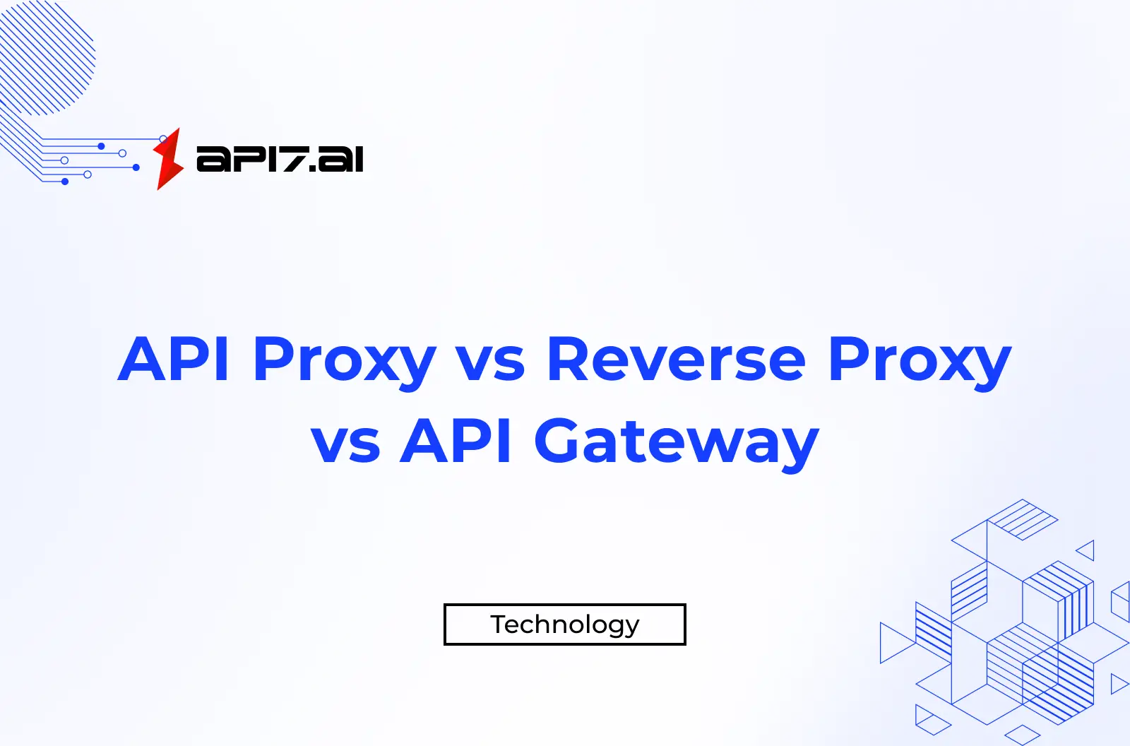 API Proxy vs Reverse Proxy vs API Gateway