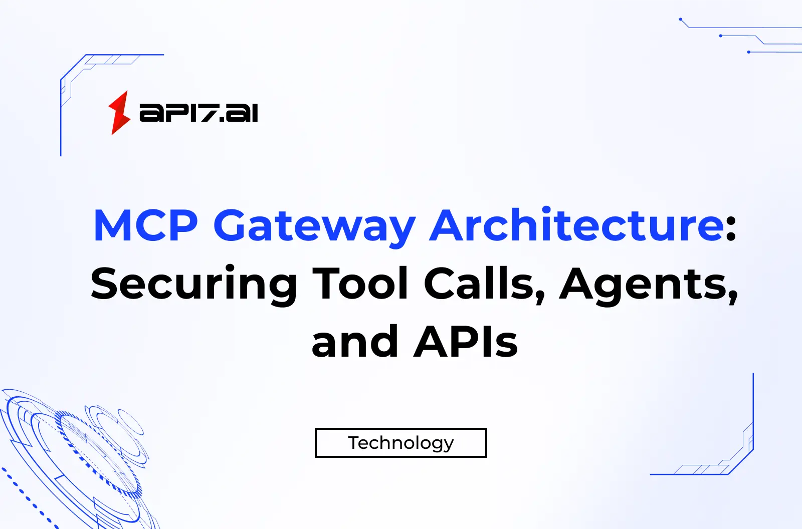 MCP Gateway Architecture: Securing Tool Calls, Agents, and APIs
