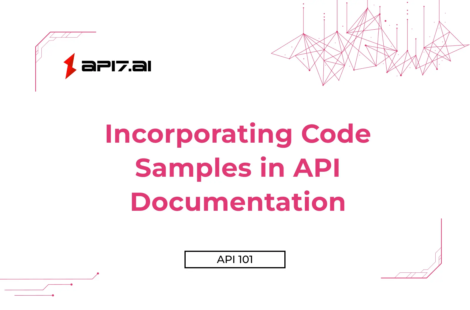 Incorporating Code Samples in API Documentation