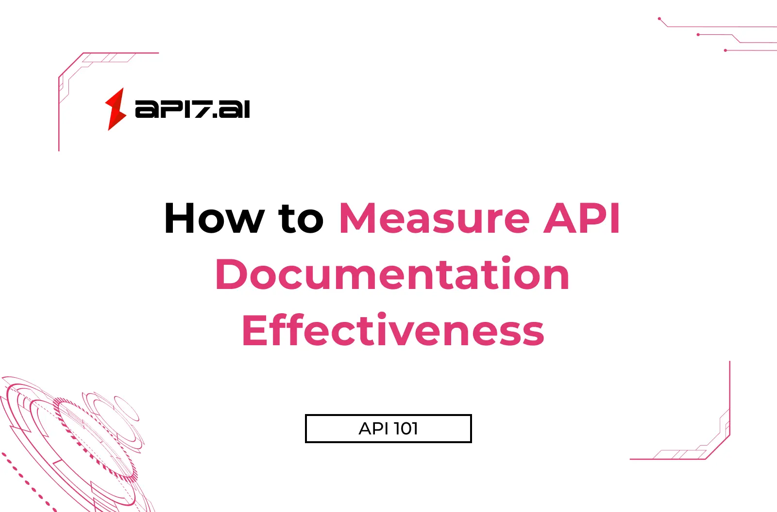 How to Measure API Documentation Effectiveness