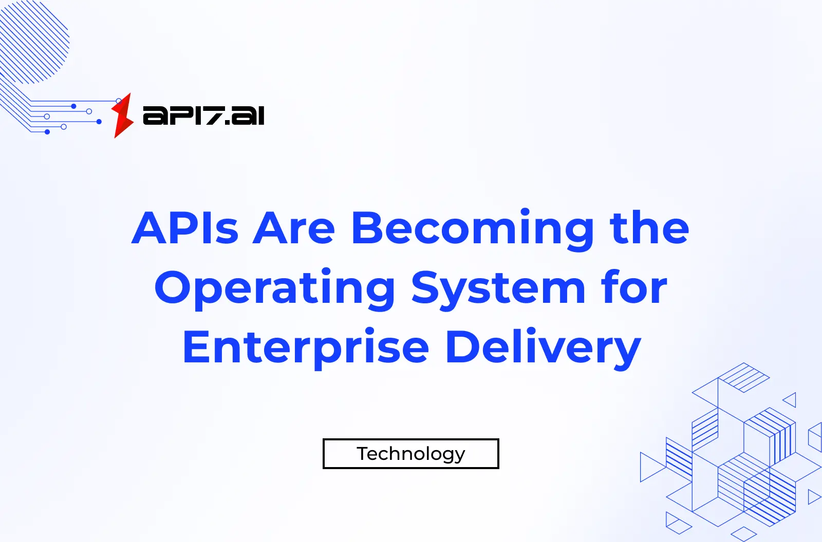 APIs Are Becoming the Operating System for Enterprise Delivery