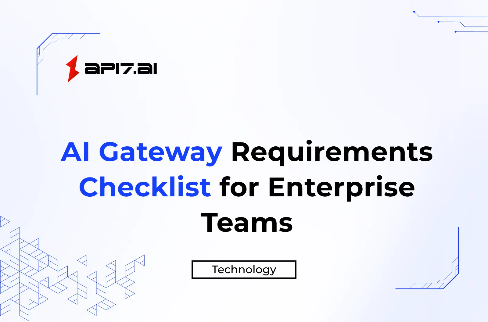 AI Gateway Requirements Checklist for Enterprise Teams