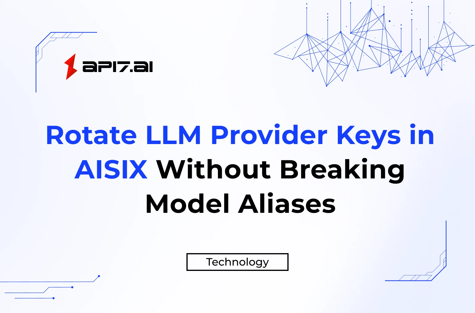 Rotate LLM Provider Keys in AISIX Without Breaking Model Aliases