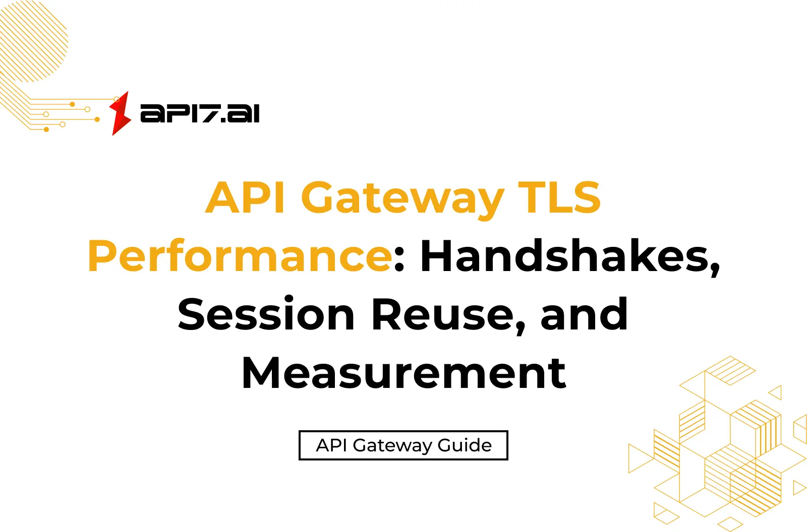 API Gateway TLS Performance: Handshakes, Session Reuse, and Measurement