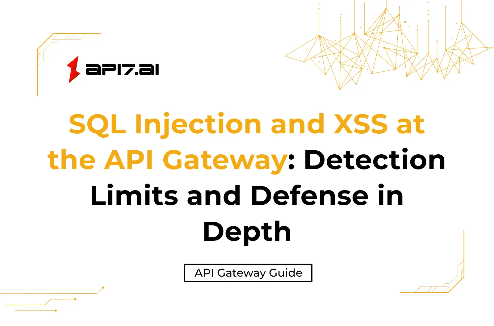 SQL Injection and XSS at the API Gateway: Detection Limits and Defense in Depth