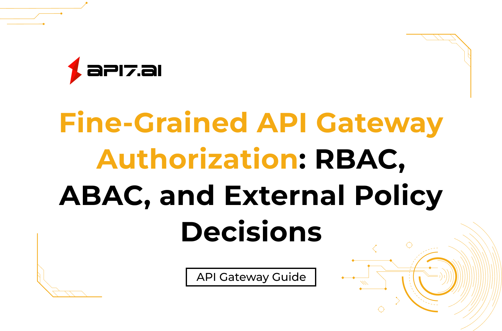 Fine-Grained API Gateway Authorization: RBAC, ABAC, and External Policy Decisions