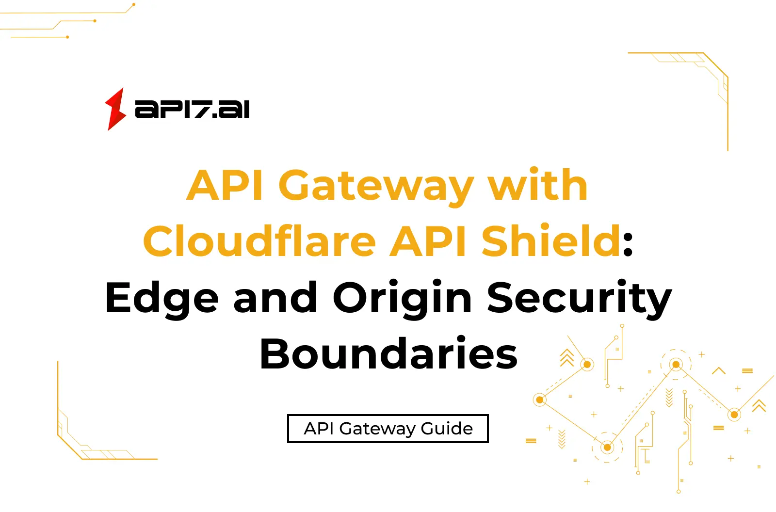 API Gateway with Cloudflare API Shield: Edge and Origin Security Boundaries