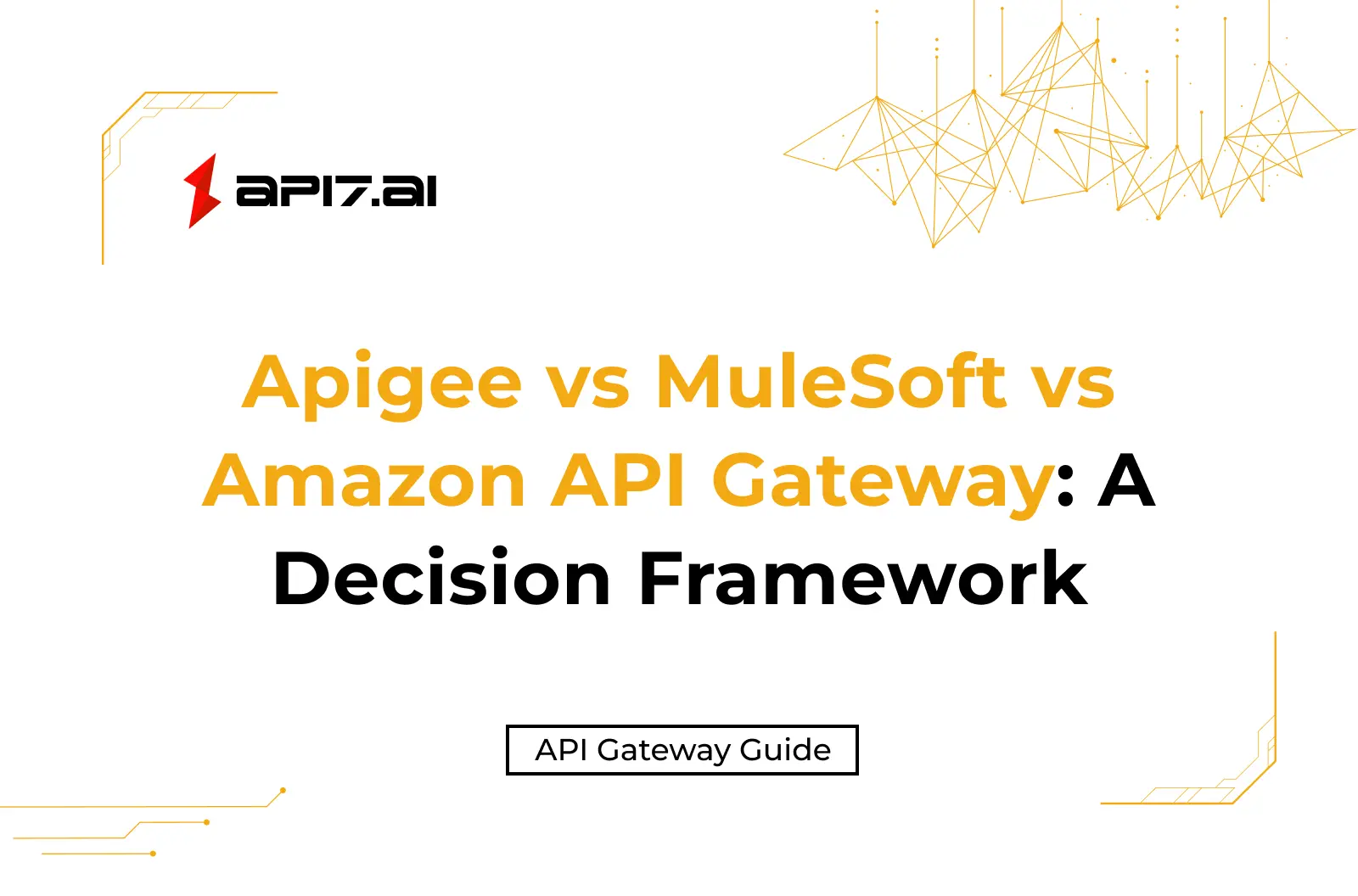 Apigee vs MuleSoft vs Amazon API Gateway: A Decision Framework