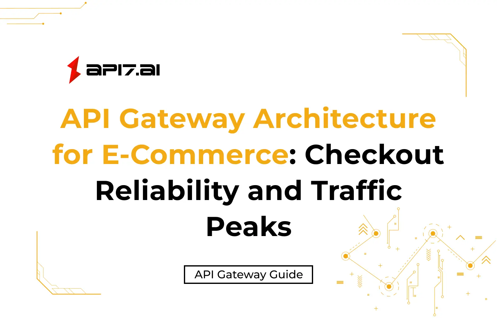 API Gateway Architecture for E-Commerce: Checkout Reliability and Traffic Peaks